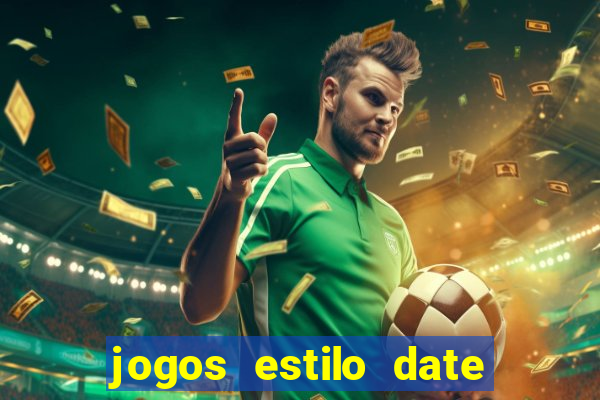 jogos estilo date ariane para android